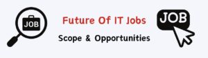 What Is The Future Of IT Jobs