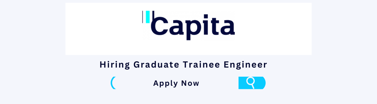 Capita Off Campus Hiring 2024 | Graduate Trainee Engineer | Apply Now!