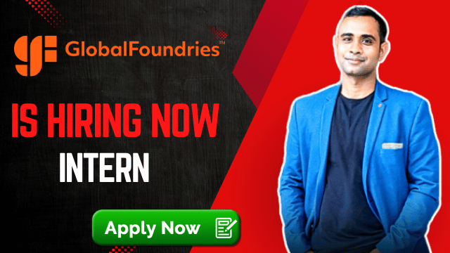 GlobalFoundries Internship Drive 2025