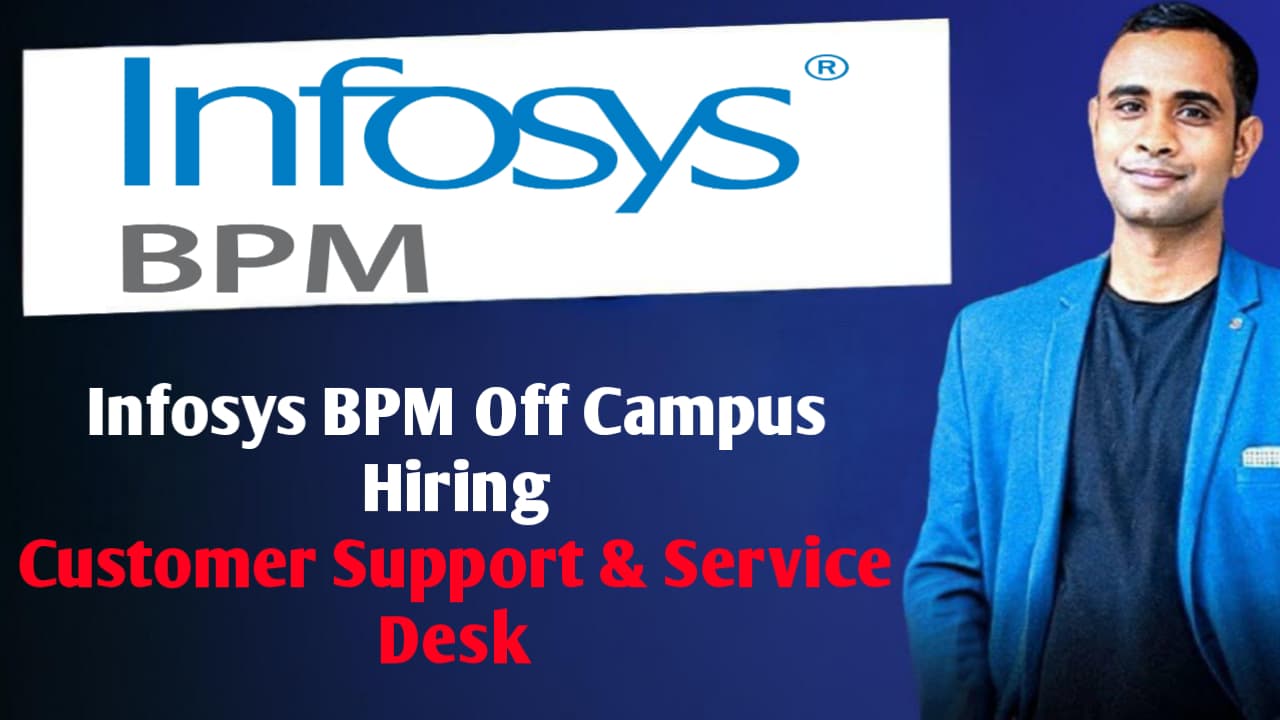 Infosys BPM Off Campus Hiring - Customer Support & Service Desk