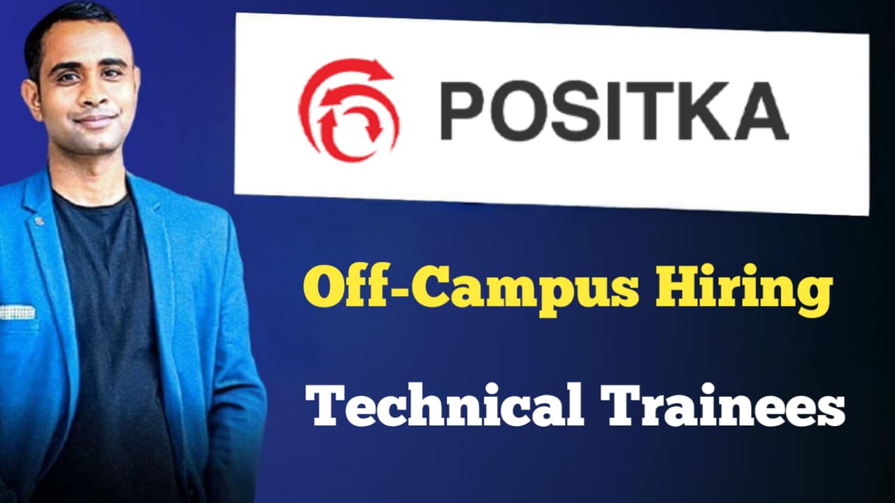 Positka Off Campus Hiring - Technical Trainees