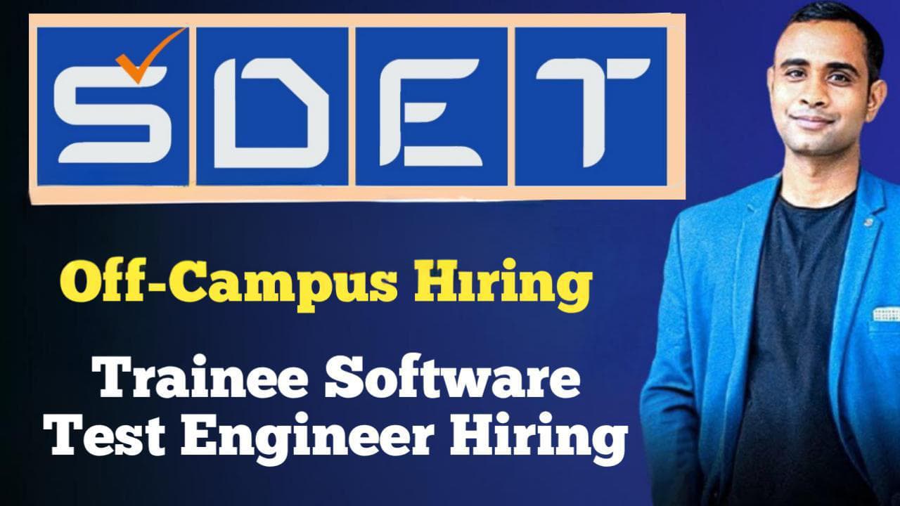 SDET Off Campus Drive - Trainee Software Test Engineer Hiring