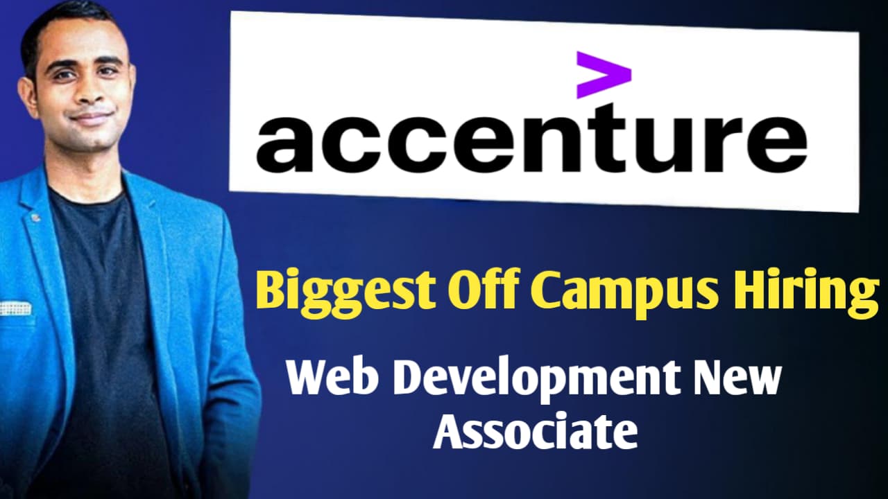 Accenture Biggest Off Campus Hiring - Web Development New Associate