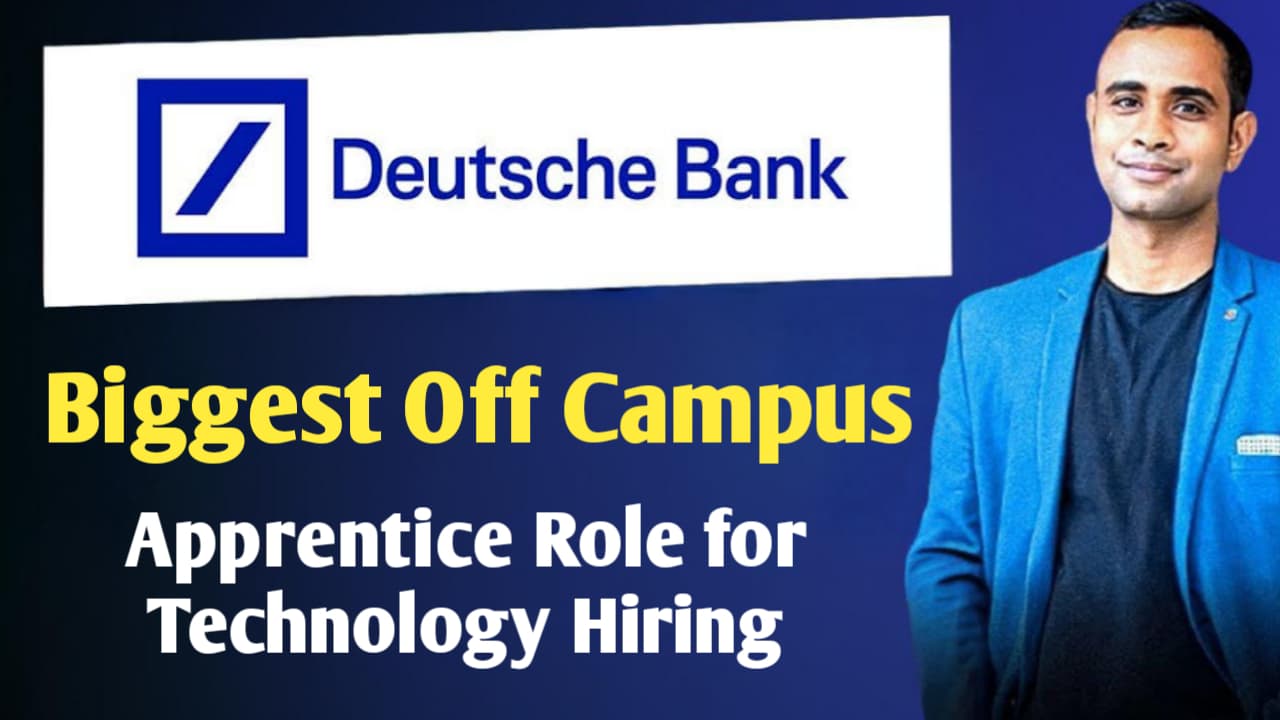 Deutsche Bank Off Campus Drive - Apprentice Role for Technology Hiring