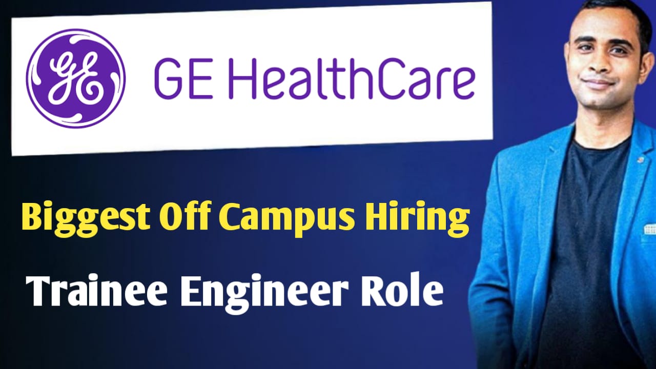 GE Healthcare Off Campus Hiring: Trainee Engineer Role
