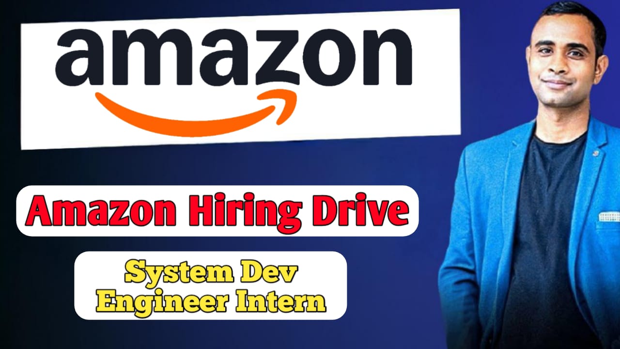 Amazon Biggest Hiring - System Dev Engineer Intern