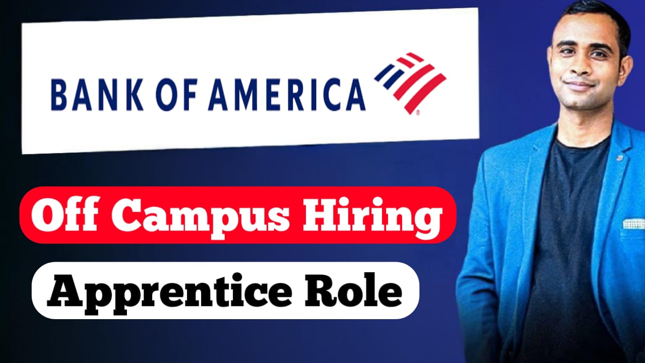Bank of America Off Campus Hiring - Apprentice Role