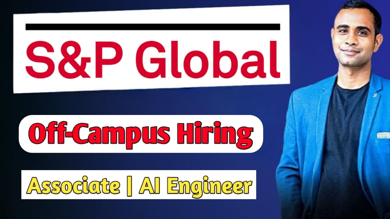 S&P Global Off Campus Biggest Hiring - Associate | AI Engineer