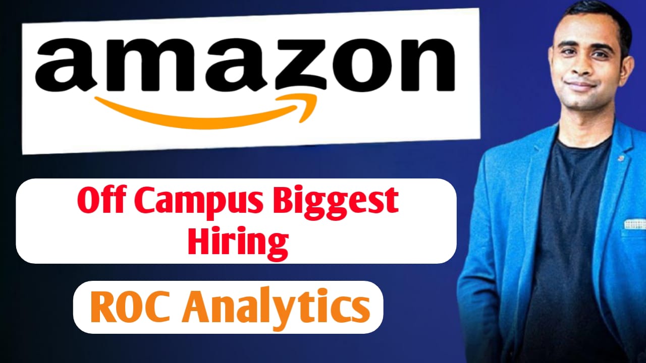 Amazon Biggest Off Campus Hiring - BA Ops Support, ROC Analytics