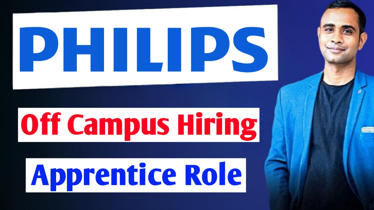 Philips Off-Campus Hiring 2025 - Apprentice Role