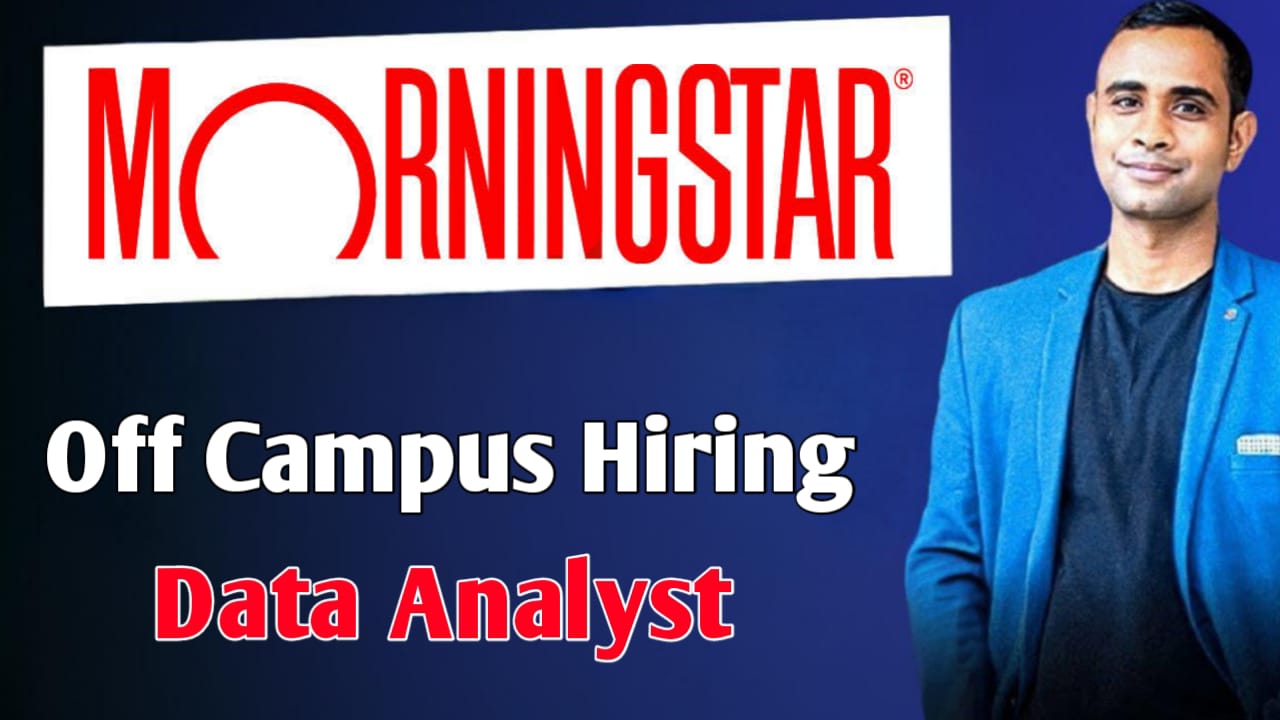 Morningstar Off Campus Hiring 2025 - Data Analyst