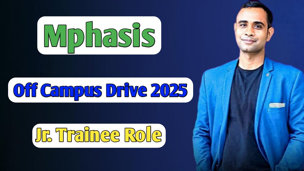 Mphasis Off Campus Drive 2025 - Jr. Trainee Role