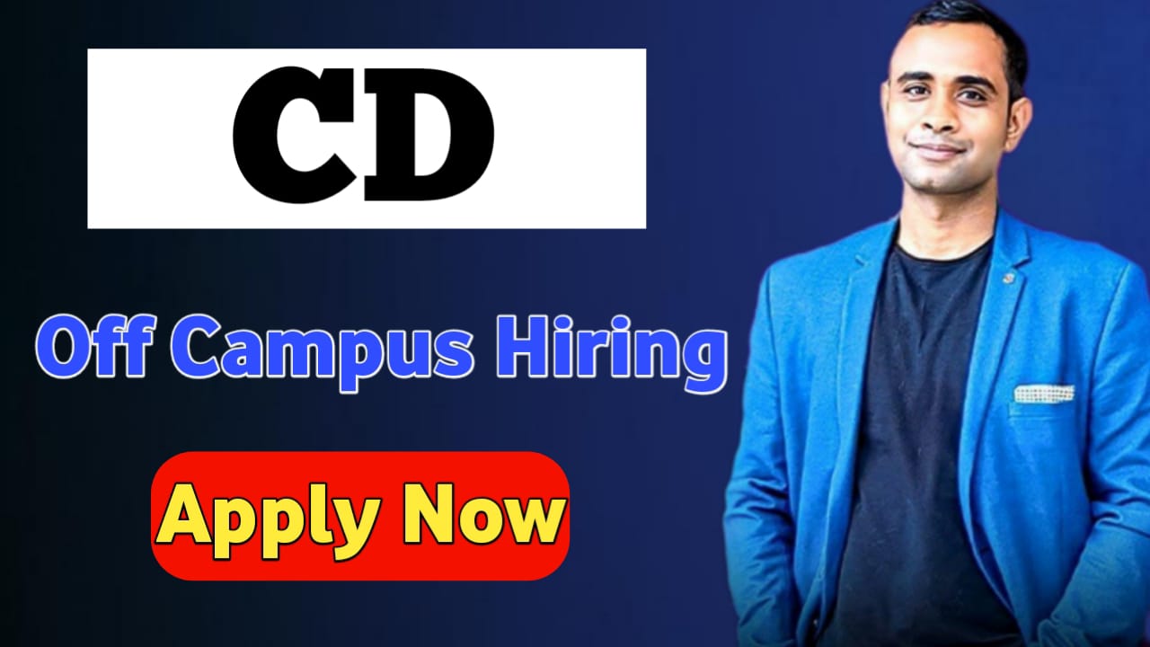 CD Off-Campus Hiring - Freshers 2025 Drive - Fresh Talent Job Opportunity