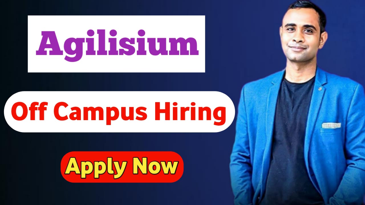 Agilisium Off Campus Hiring 2025 - Multiple Job Roles