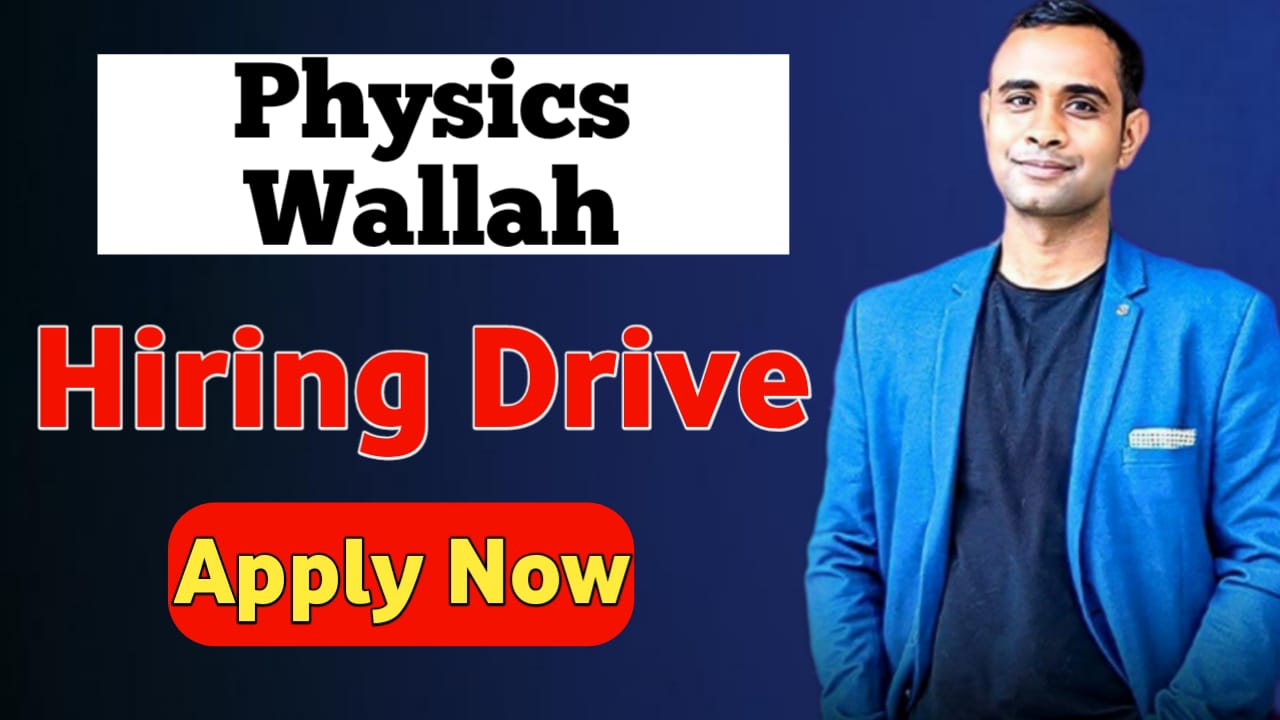 Physics Wallah Hiring Drive - SDE Internship and Full-Time Opportunity