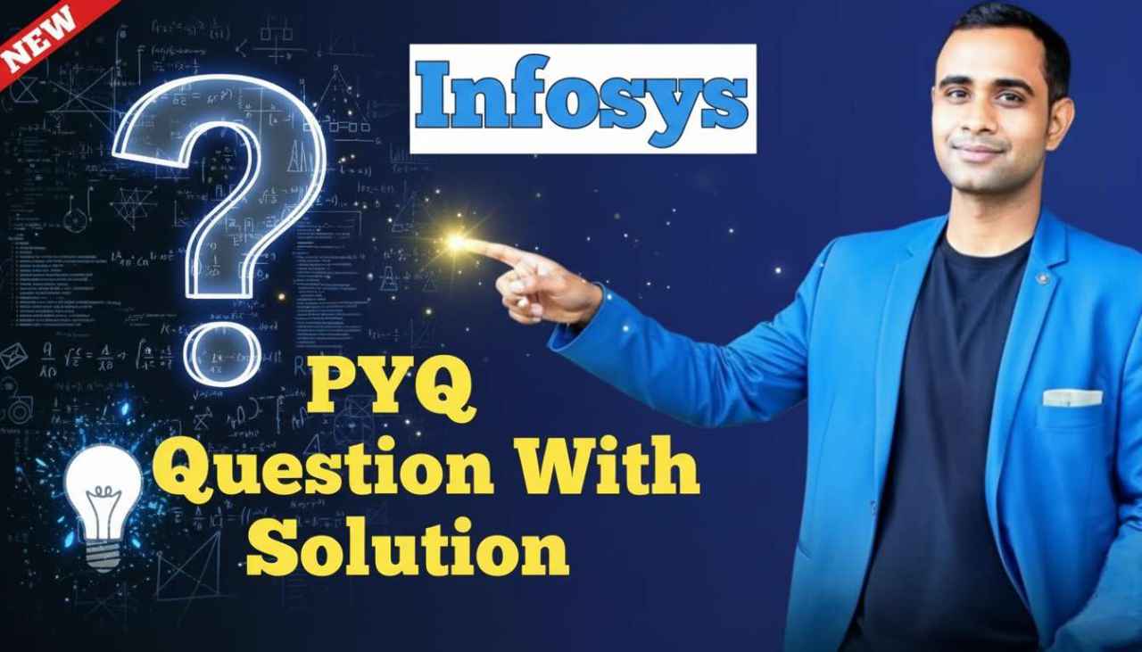 Infosys PYQ - Question With Solution
