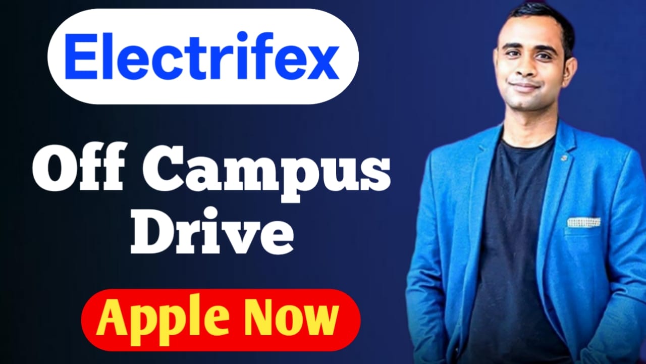 Electrifex Off Campus Drive - Multiple Job Opportunities