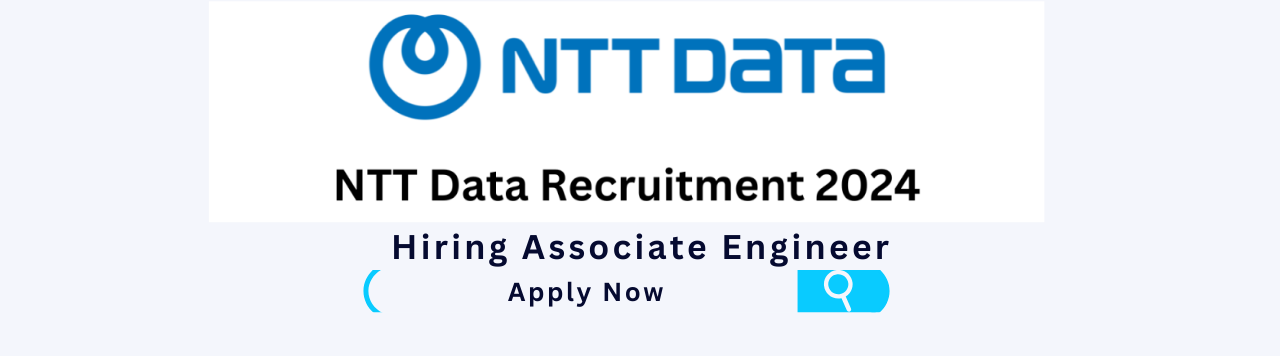 NTT DATA Recruitment 2024 for Associate Engineer Role