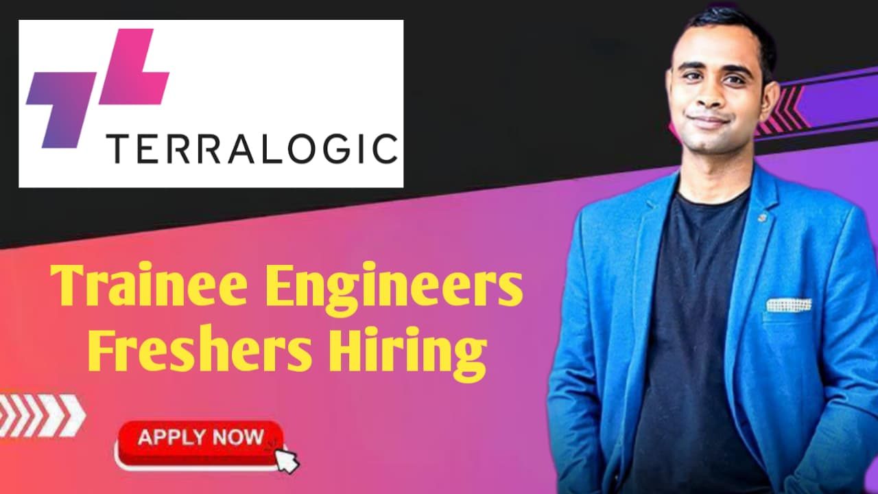 Terralogic Freshers Hiring - Trainee Engineers - Apply Now