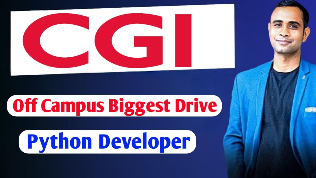 CGI Off Campus Biggest Drive 2025 - Python Developer