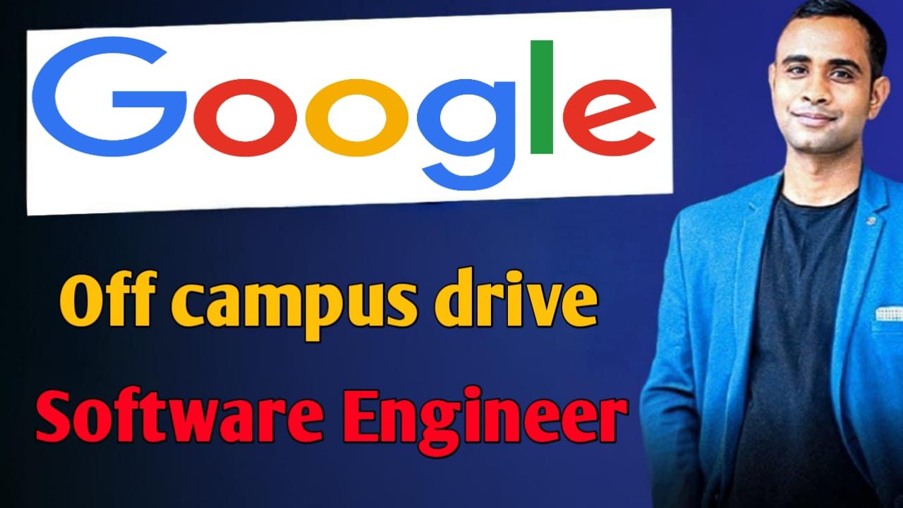 Google Hiring Off Campus Drive - Software Engineer