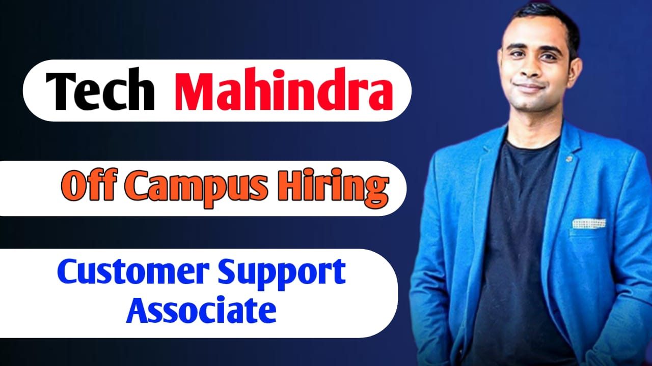 Tech Mahindra Biggest Off-Campus Hiring - Customer Support Associate