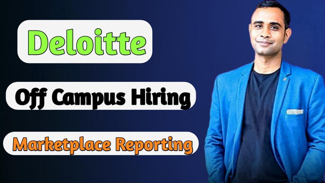 Deloitte Off Campus Hiring - Marketplace Reporting & Analytics COE Role