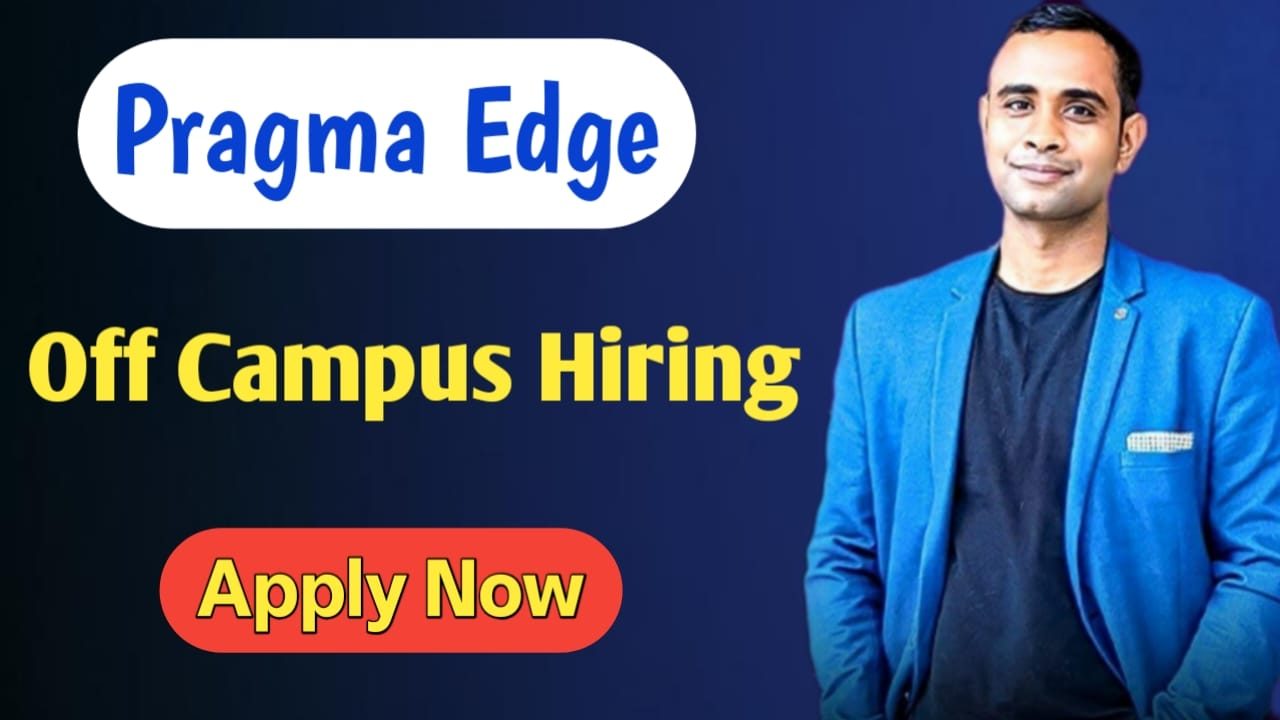 Pragma Edge Off-Campus Hiring - Multiple Job Roles