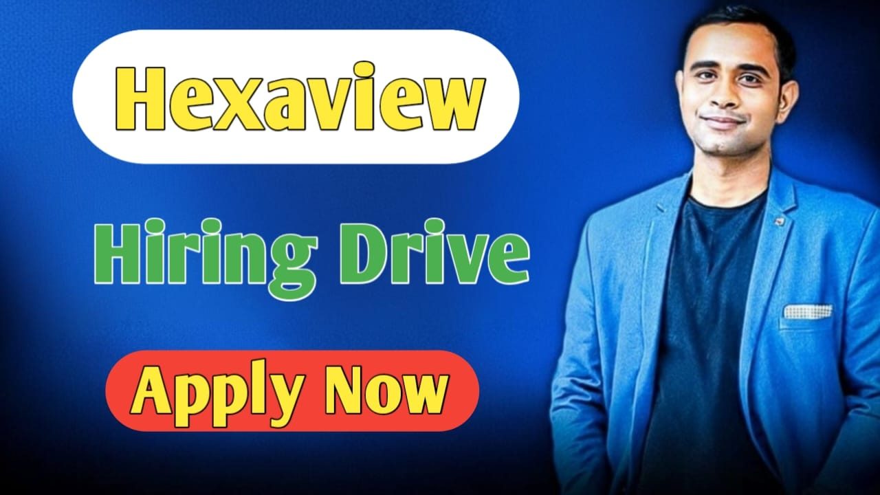 Hexaview Technologies Hiring Drive - Software Quality Engineer (Fresher) Role