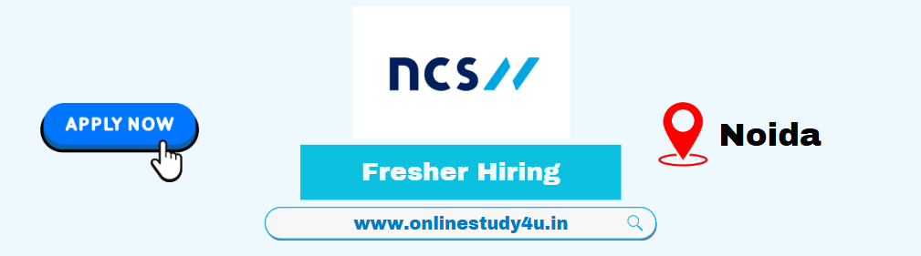 NCS Off-Campus Fresher Hiring Drive 2025