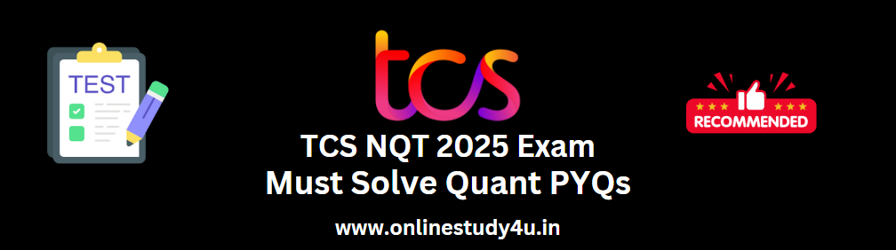 TCS NQT 2025 Quantitative Aptitude PYQs