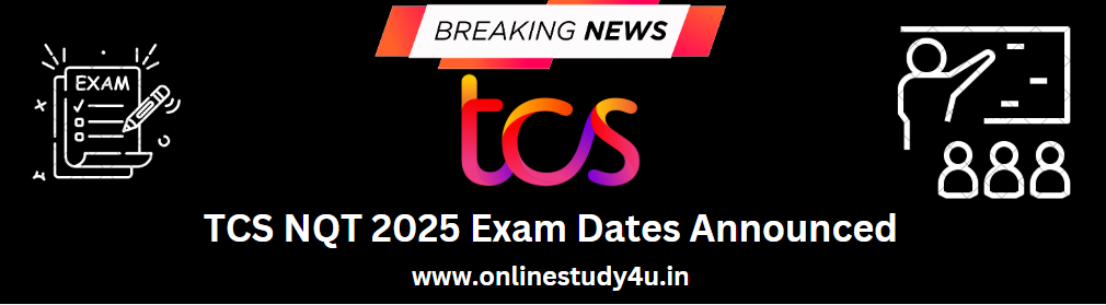 TCS NQT 2025 Exam Date Revealed