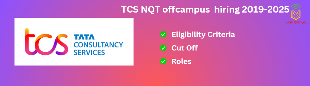 TCS NQT Off-Campus Hiring 2019-2025